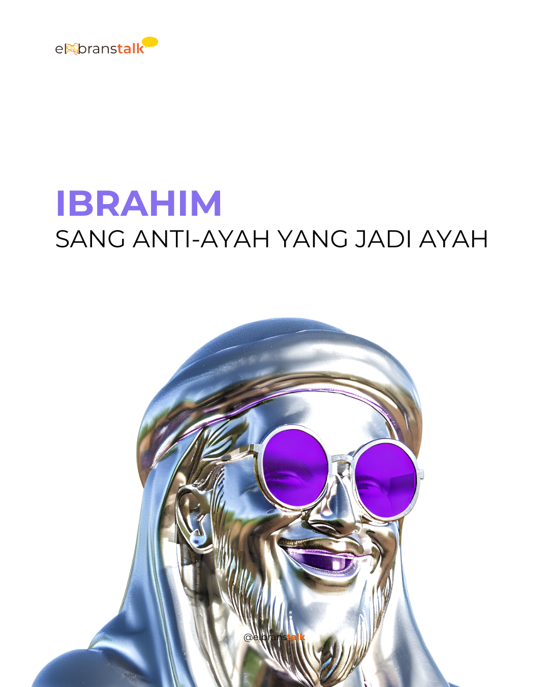 Ibrahim: Anti-Ayah yang jadi Ayah